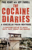 Jeff Farrell - The Cocaine Diaries: A Venezuelan Prison Nightmare - 9781780576077 - V9781780576077