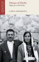 Carla Grissman - Dinner of Herbs: Village Life in 1960s Turkey - 9781780600437 - V9781780600437