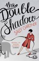 Sally Gardner - The Double Shadow - 9781780620367 - V9781780620367