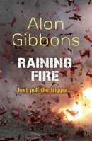 Gibbons, Alan - Raining Fire - 9781780621272 - 9781780621272