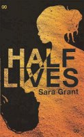 Sara Grant - Half Lives - 9781780621692 - V9781780621692