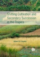 Albert O Aweto - Shifting Cultivation and Secondary Succession in the Tropics - 9781780640433 - V9781780640433
