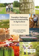 Lee-Ann Sutherland (Ed.) - Transition Pathways Towards Sustainability in Agriculture: Case Studies from Europe - 9781780642192 - V9781780642192