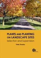 Peter Thoday - Plants and Planting on Landscape Sites: Selection and Supervision - 9781780646183 - V9781780646183