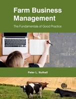 Nuthall, Peter L. - Farm Business Management: The Fundamentals of Good Practice (Farm Business Management Series) - 9781780646565 - V9781780646565