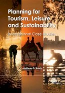 Anthony S. Travis - Planning for Tourism, Leisure and Sustainability - 9781780646817 - V9781780646817