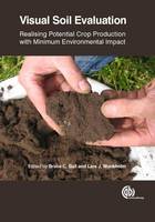 Bruce C. Ball - Visual Soil Evaluation: Realizing Potential Crop Production with Minimum Environmental Impact - 9781780647456 - V9781780647456