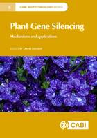Tamas Dalmay - Plant Gene Silencing: Mechanisms and Applications - 9781780647678 - V9781780647678