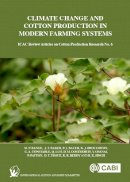 Bange, M. P.. Ed(S): Bange, M. P.; Baker, J.; Bauer, P. (University Of Cologne, Germany); Broughton, K. J.; Constable, Giles; Luo, Q.; Oosterhuis, D. - Climate Change and Cotton Production in Modern Farming Systems - 9781780648903 - V9781780648903