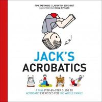 Rika Taeymans - Jack´s Acrobatics: A Fun Step-by-Step Guide to Acrobatic Exercises for the Whole Family - 9781780661902 - V9781780661902