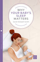 Sarah Ockwell-Smith - Why Your Baby´s Sleep Matters - 9781780665450 - V9781780665450