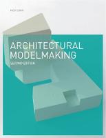 Nick Dunn - Architectural Modelmaking - 9781780671727 - V9781780671727