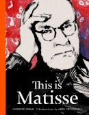 Catherine Ingram - This is Matisse - 9781780674797 - 9781780674797