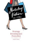 Henrik Kubel - Marketing Fashion: Strategy, Branding and Promotion - 2nd edition - 9781780675664 - V9781780675664