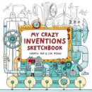 Andrew Rae - My Crazy Inventions Sketchbook: 50 Awesome Drawing Activities - 9781780676104 - V9781780676104
