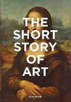 Susie Hodge - The Short Story of Art: A Pocket Guide to Key Movements, Works, Themes and Techniques - 9781780679686 - V9781780679686