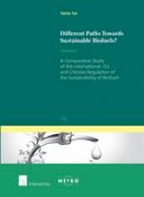 Taotao Yue - Different Paths Towards Sustainable Biofuels?: A Comparative Study of the International, EU, and Chinese Regulation of the Sustainability of Biofuels (Ius Commune Europaeum) - 9781780684130 - V9781780684130