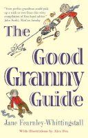 Jane Fearnley-Whittingstall - The Good Granny Guide - 9781780720319 - V9781780720319