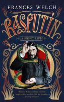 Frances Welch - Rasputin: A Short Life - 9781780722320 - V9781780722320