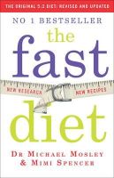 Dr Michael Mosley - The Fast Diet: Revised and Updated: Lose weight, stay healthy, live longer - 9781780722375 - V9781780722375