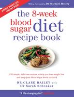 Dr Clare Bailey - The 8-Week Blood Sugar Diet Recipe Book - 9781780722931 - 9781780722931