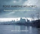 Brian Mitchell - Foyle Maritime Memories: Photographs from the Derry Standard 1927–1939 - 9781780731759 - 9781780731759