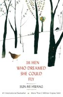 Hwang, Sun-mi - The Hen Who Dreamed she Could Fly - 9781780745343 - 9781780745343