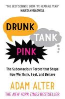 Adam Alter - Drunk Tank Pink: The Subconscious Forces that Shape How We Think, Feel, and Behave - 9781780745831 - V9781780745831
