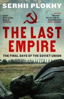 Serhii Plokhy - The Last Empire: The Final Days of the Soviet Union - 9781780746463 - V9781780746463