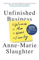 Anne-Marie Slaughter - Unfinished Business: Women Men Work Family - 9781780748702 - V9781780748702