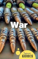 Aaron Edwards - War: A Beginner´s Guide - 9781780748948 - V9781780748948