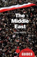 Philip Robins - The Middle East: A Beginner´s Guide - 9781780749419 - V9781780749419