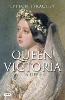 Lytton Strachey - Queen Victoria: A Life - 9781780760483 - V9781780760483