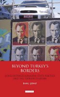 Banu Senay - Beyond Turkey´s Borders: Long-Distance Kemalism, State Politics and the Turkish Diaspora - 9781780760872 - V9781780760872