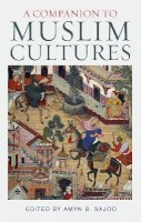 Amyn B. Sajoo - A Companion to Muslim Cultures - 9781780761275 - V9781780761275