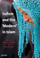 Mart Van Bruinessen - Sufism and the ´Modern´ in Islam - 9781780763798 - V9781780763798