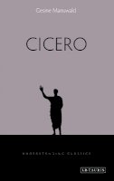 Gesine Manuwald - Cicero (Understanding Classics) - 9781780764023 - V9781780764023