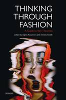 Agn S Rocamora - Thinking Through Fashion: A Guide to Key Theorists - 9781780767338 - V9781780767338