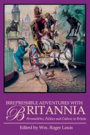 William Roger Louis - Irrepressible Adventures with Britannia - 9781780767987 - V9781780767987