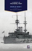 Mike Farquharson-Roberts - A History of the Royal Navy: World War I - 9781780768380 - V9781780768380