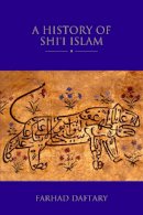 Dr Farhad Daftary - A History of Shi´i Islam - 9781780768410 - V9781780768410