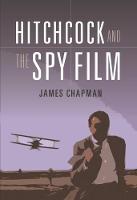 James Chapman - Hitchcock and the Spy Film - 9781780768441 - V9781780768441