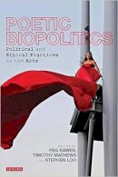 Peg Rawes - Poetic Biopolitics: Practices of Relation in Architecture and the Arts - 9781780769127 - V9781780769127