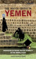 Ward, Christopher - The water crisis in Yemen - 9781780769202 - V9781780769202