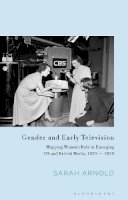 Sarah Arnold - Television, Technology and Gender: New Platforms and New Audiences - 9781780769769 - V9781780769769
