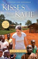 Katie Davis - Kisses from Katie: A Story of Relentless Love and Redemption - 9781780780894 - V9781780780894
