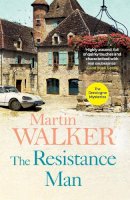 Martin Walker - The Resistance Man: The Dordogne Mysteries 6 - 9781780870748 - V9781780870748