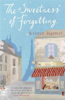 Kristin Harmel - The Sweetness of Forgetting - 9781780878416 - V9781780878416