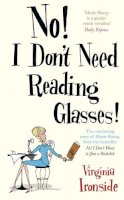 Virginia Ironside - No! I Don´t Need Reading Glasses: Marie Sharp 2 - 9781780878584 - KSG0004306