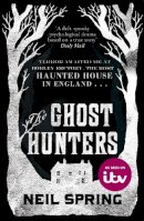 Neil  Spring - The Ghost Hunters - 9781780879758 - V9781780879758